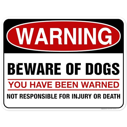 Warning Beware of Dogs You Have Been Warned Not Responsible for Injury or