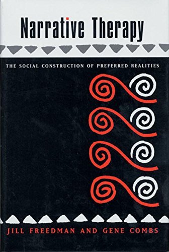 Narrative Therapy: The Social Construction of Preferred Realities (A Norton professional book) by Gene Combs (1996-05-15)