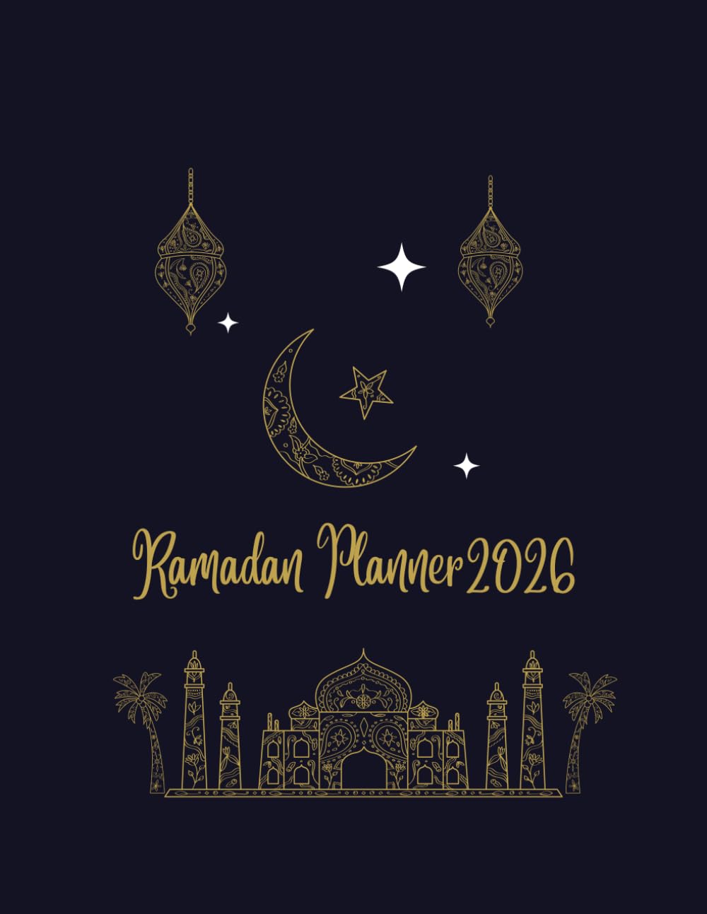 Ramadan Planner 2026: Prayer, Fasting & Dua Journal - Daily Islamic Tracker for Men & Women