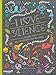 I Love Science: A Journal for Self-Discovery and Big Ideas (Women in Science)