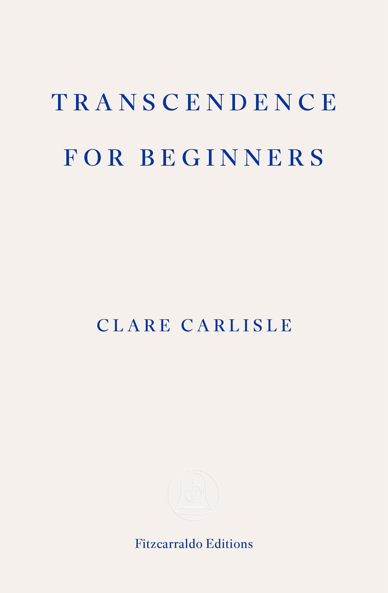 Transcendence for Beginners: by Clare Carlisle