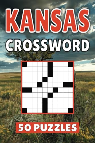 Kansas Crossword: 50 Topeka Puzzles For Kids, Adults and Seniors Easy Mind-Stimulating Fun and Engaging Challenges for Mental Relaxation and Vocabulary