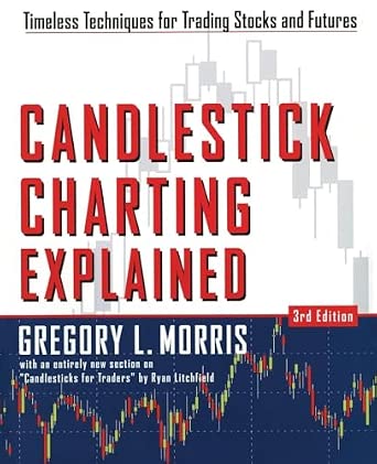 Candlestick Charting Explained: Timeless Techniques For Trading Stocks And Futures 3rd Edition book cover