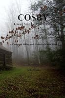 Cosby - Great Smoky Mountains: A Complete Hiking and Historical Guide Book 1986241149 Book Cover