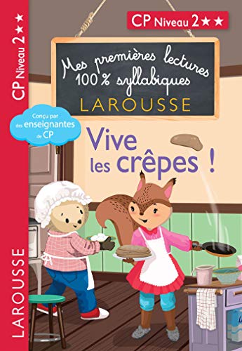 Mes premières lectures 100 % syllabiques Niveau 2 - Vive les crêpes !!!: CP niveau 2