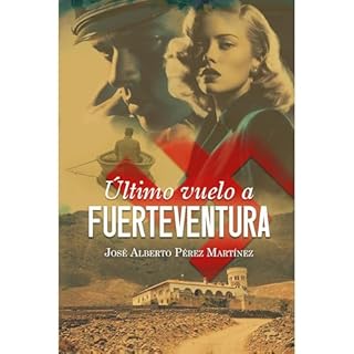 Último vuelo a Fuerteventura Audiolibro Por Jose Alberto Perez Martinez arte de portada