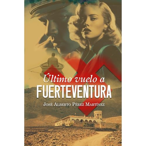 Último vuelo a Fuerteventura Audiolibro Por Jose Alberto Perez Martinez arte de portada