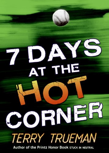 7 Days at the Hot Corner: A Gripping Young Adult Baseball Novel about Pressure, Courage, and Life's Greatest Challenges
