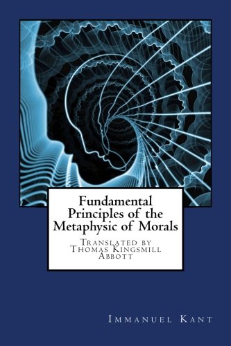 Fundamental Principles of the Metaphysic of Morals 1548162779 Book Cover