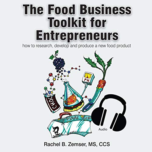 The Food Business Tool Kit for Entrepreneurs: How to Research, Develop and Produce a New Food Product image 2