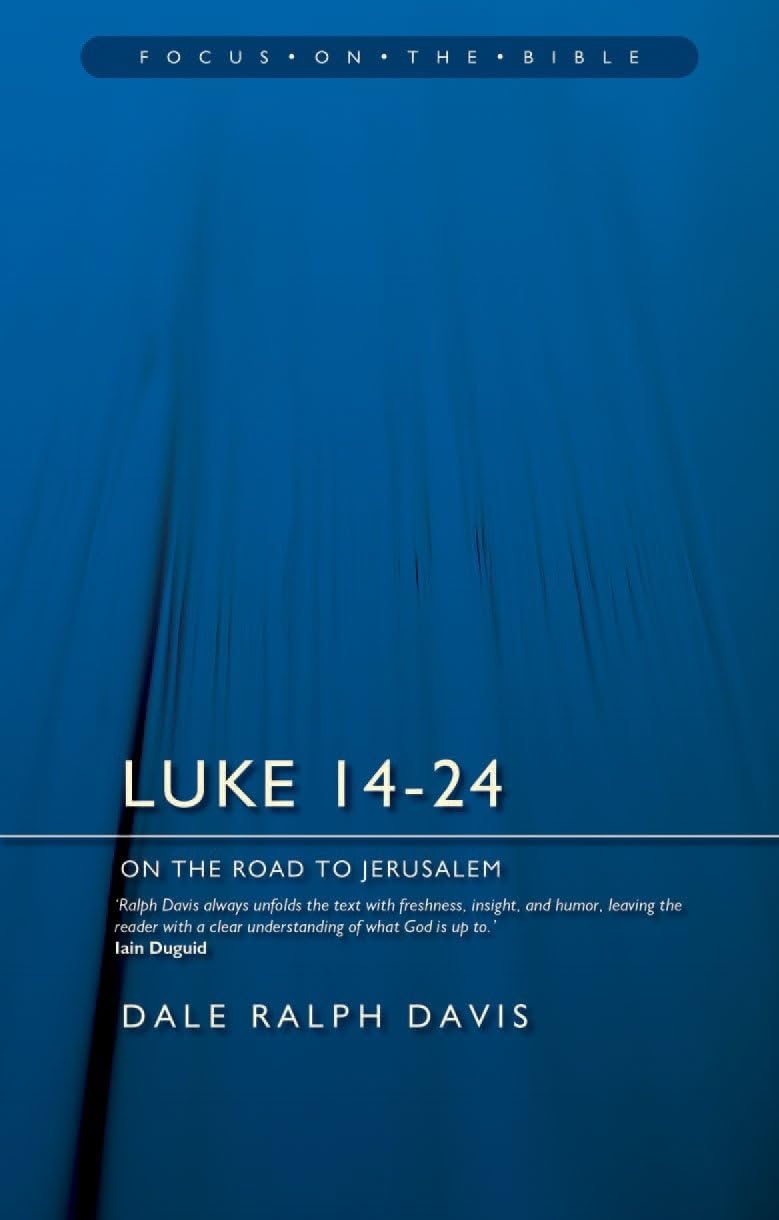 Luke 14-24: On the Road to Jerusalem (Focus on the Bible)