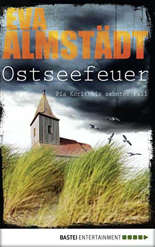 Ostseefeuer: Pia Korittkis zehnter Fall (Kommissarin Pia Korittki 10) (German Edition)