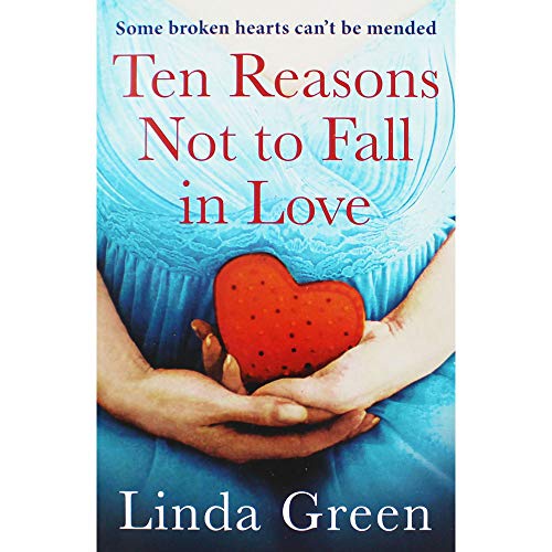 Linda Green Ten Reasons Not to Fall in Love