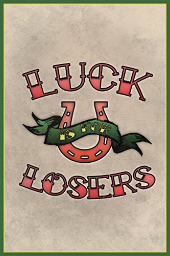 Luck is for Losers Traditional Tattoo Cool Wall Decor Art Print Poster 24x36