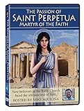 Passion of Saint Perpetua: Martyr of The Faith