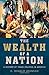 The Wealth of a Nation: A History of Trade Politics in America