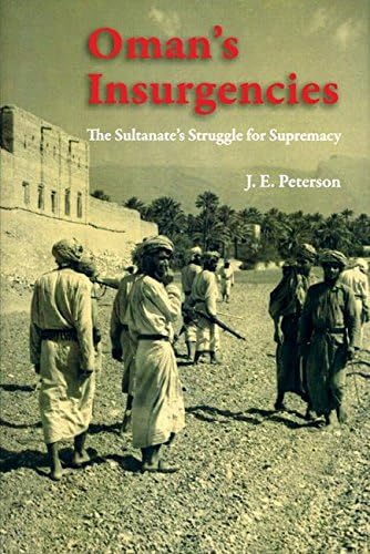 Oman's Insurgencies: The Sultanate's Struggle for Supremacy Hardcover – Illustrated, February 1, 2008