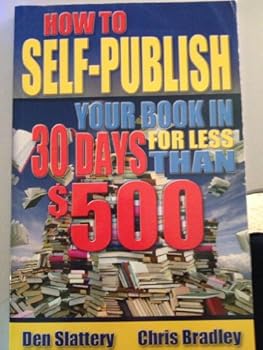 Paperback How to Self-publish Your Book in 30 Days for Less Than $500 Book