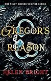 Gregor's Reason: A steamy vampire romance with a dominant hero, shattered trust, and fierce emotional heat (The Night Movers Vampire Series Book 3)