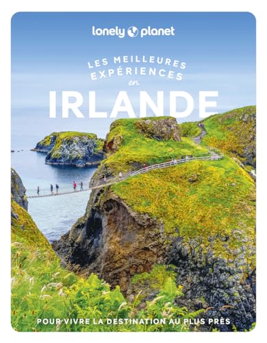Lonely Planet - Irlande Les meilleures expériences 2024-2025: Inspirations insolites, adresses locales, cartes et itinéraires