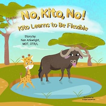 No, Kito, No!: Kito Learns to Be Flexible (An Emotional Regulation Series)