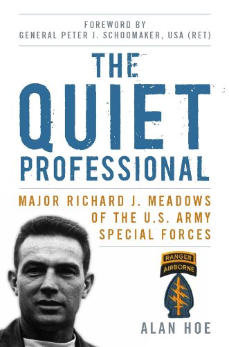 The Quiet Professional: Major Richard J. Meadows of the U.S. Army Special Forces (American Warriors Series)