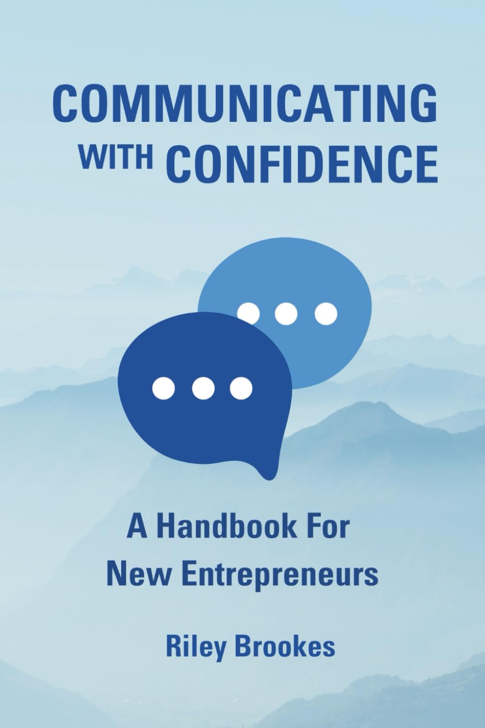Communicating with Confidence: A Handbook for New Entrepreneurs