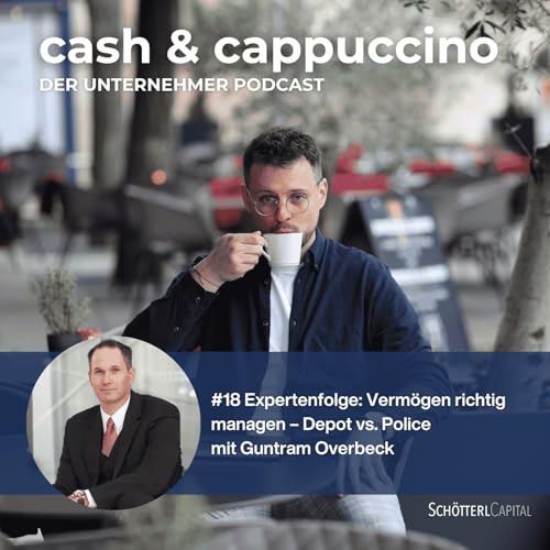 #18 Expertenfolge: Verm&ouml;gen richtig managen &ndash; Depot vs. Police mit Guntram Overbeck