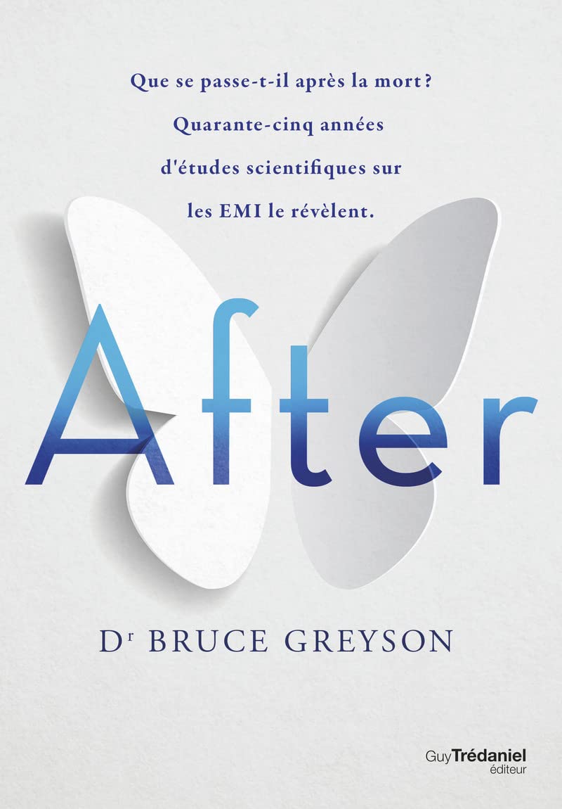 After: Que se passe-t-il après la mort ? Quarante-cinq années d'études scientifiques sur les EMI le révèlent