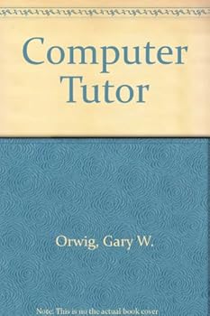 Paperback The computer tutor: Learning activities for homes and schools (Little, Brown computer systems series) Book