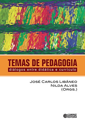 Temas de pedagogia: diálogos entre didática e currículo