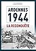Ardennes 1945 : La contre-offensive alliée - Buffetaut, Yves