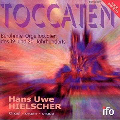 Organ Toccatas Of The 19th And 20th Centuries