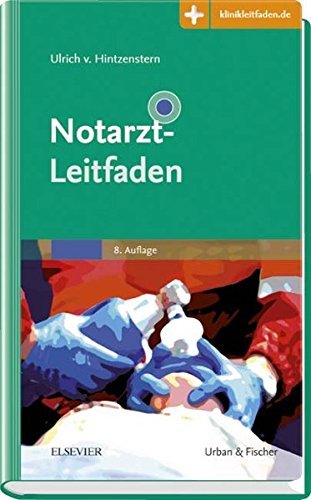 Notarzt-Leitfaden: Mit Zugang zur Medizinwelt (Klinikleitfaden)