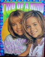 Two of a kind: Mary-Kate & Ashley today 1561567736 Book Cover