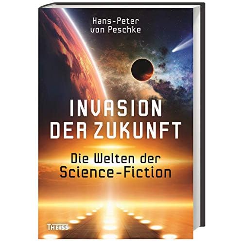 Invasion der Zukunft: Die Welten der Science Fiction