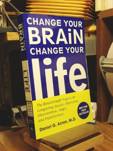 Change Your Brain, Change Your Life: The Breakthrough Program for ...