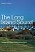 The Long Island Sound: A History of Its People, Places, and Environment