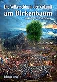 Die Völkerschlacht der Zukunft am Birkenbaum - Friedrich Zurbonsen 
