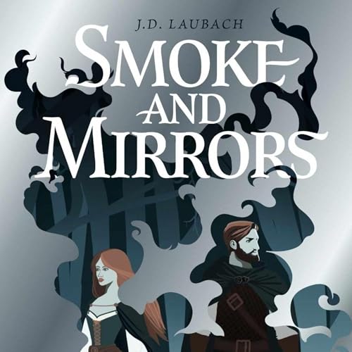 Smoke and Mirrors by JD Laubach episode artwork
