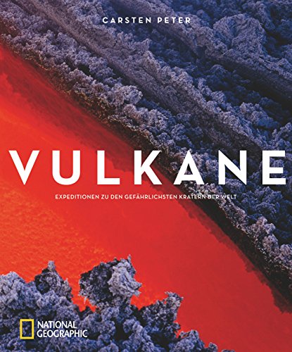 Preisvergleich Produktbild Vulkane: Expeditionen zu den gefährlichsten Kratern der Welt