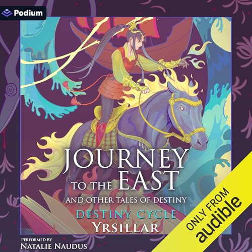 Journey to the East and Other Tales of Destiny by Yrsillar episode artwork