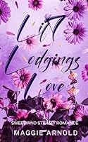 Lift, Lodgings, Love: A Sweet and Steamy Romance B0DVZ46G7V Book Cover