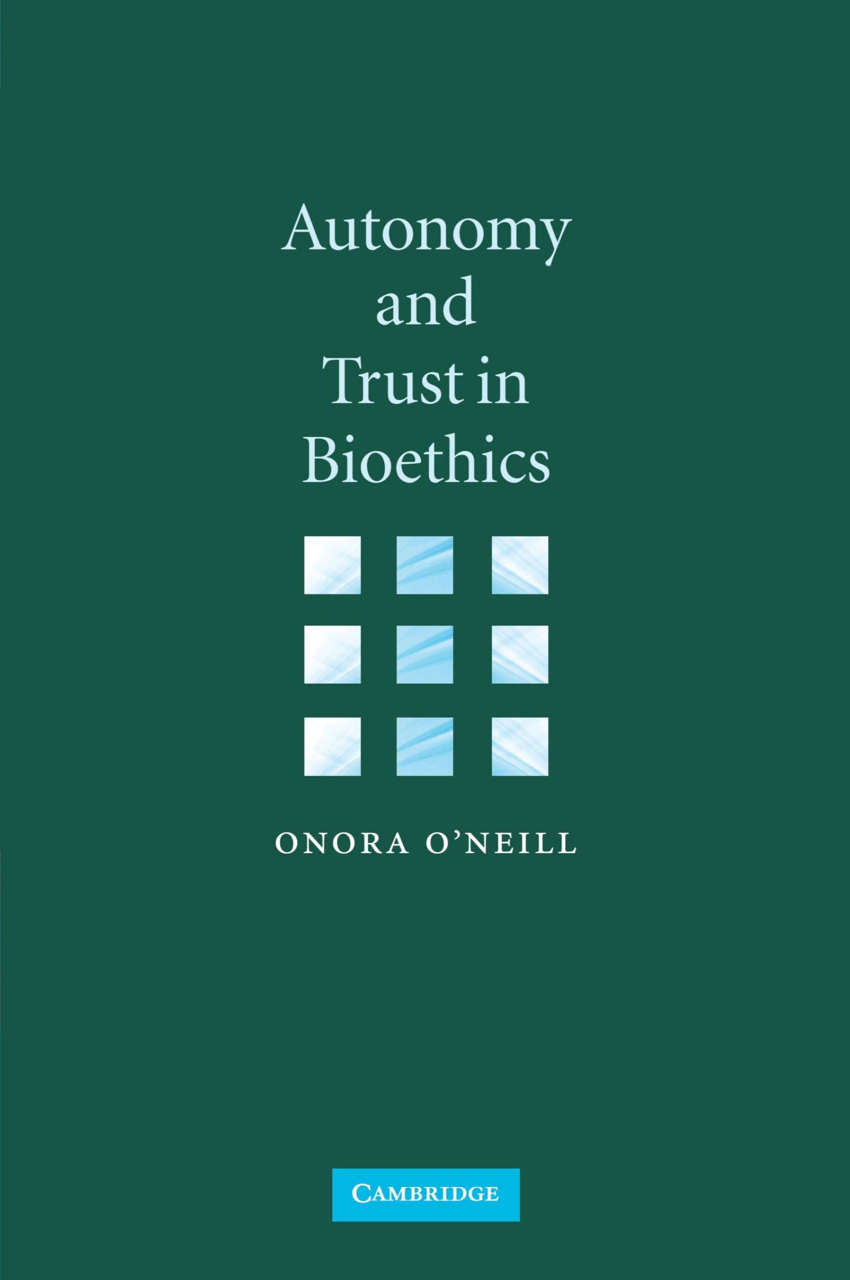 Autonomy and Trust in Bioethics: 2001 (Gifford Lectures)