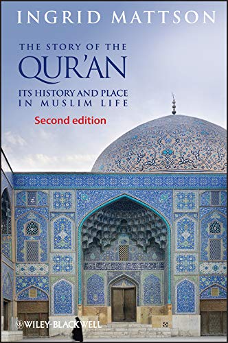 The Story of the Qur'an: Its History and Place in Muslim Life