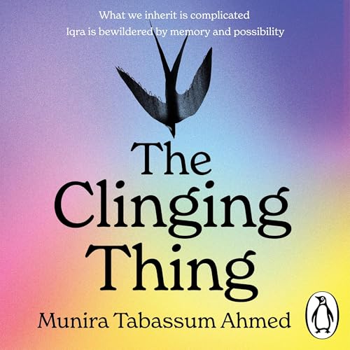 The Clinging Thing Audiobook By Munira Tabassum Ahmed cover art