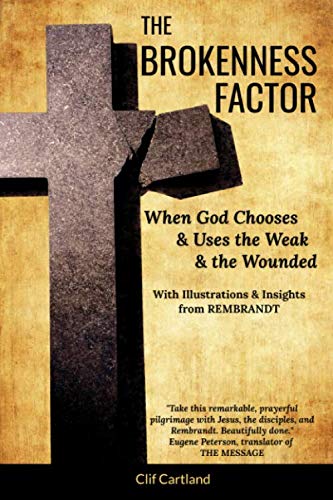 The Brokenness Factor: When God chooses & uses the weak