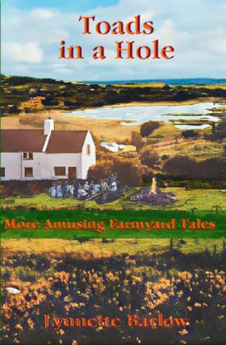 Toads in a Hole: More Amusing Farmyard Tales (Toads Adventures: A Humorous Rural Tale. Illustrated. Book 2)