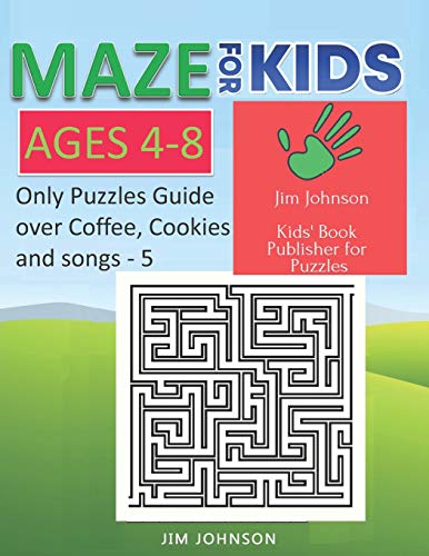 MAZE FOR KIDS AGES 4-8 - ONLY PUZZLES NO ANSWERS GUIDE YOU NEED FOR HAVING FUN ON THE WEEKEND - 5: 100 mazes each of full size page 8.5x11 inches (Maze books for kids)