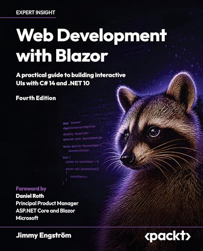 Web Development with Blazor: A practical guide to building interactive UIs with C# 14 and .NET 10